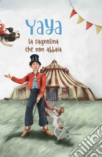 Yaya. La cagnolina che non abbaia libro