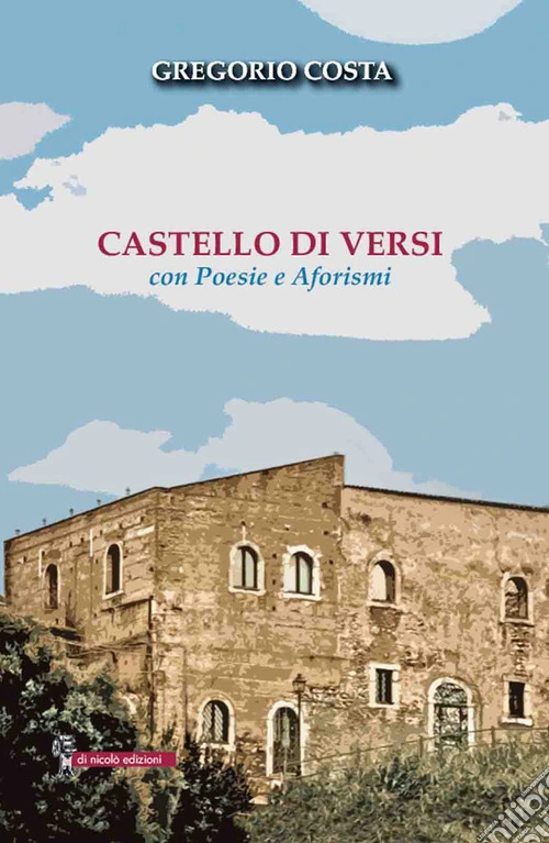 Castello di versi. Poesie e aforismi