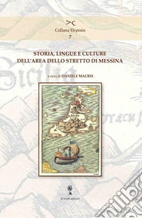 Storia, lingue e culture dell'area dello Stretto di Messina libro