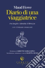 Diario di una viaggiatrice tra luoghi e identità d'Abruzzo libro