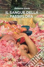 Il sangue della passiflora libro