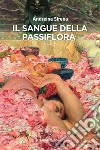 Il sangue della passiflora libro