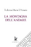 La montagna dell'andare libro