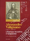 Alessandro Valignano (Chieti 1539-Macao 1606). L'Europa incontra il Giappone libro