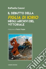 Il debutto della «Figlia di Iorio» negli archivi del Vittoriale libro