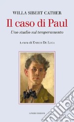 Il caso di Paul. Uno studio sul temperamento libro