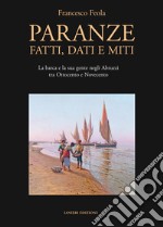 Paranze. Fatti, dati e miti. La barca e la sua gente negli Abruzzi tra Ottocento e Novecento