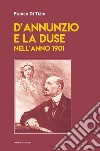 D'Annunzio e la Duse nell'anno 1901 libro di Di Tizio Franco