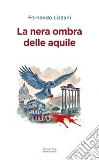La nera ombra delle aquile libro