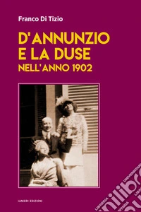 D'Annunzio e la Duse nell'anno 1902 libro