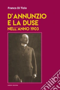 D'Annunzio e la Duse nell'anno 1903 libro