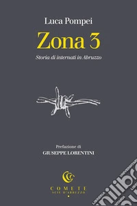 Zona 3. Storia di internati in Abruzzo libro