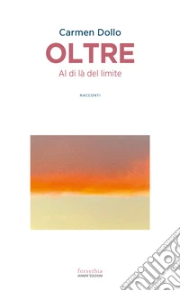 Oltre. Al di là del limite libro