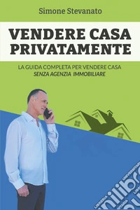 Vendere casa privatamente