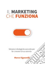 Il marketing che funziona libro