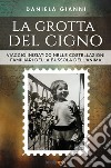 La grotta del cigno. Viaggio iniziatico nelle costellazioni familiari della bussola dell'anima libro