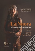 La nuora. Il genocidio armeno di Kessab in Siria libro