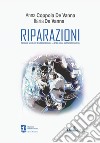 Riparazioni. Riparare il dolore e i legami sociali: la sfida della giustizia riparativa libro di Coppola De Vanna Anna De Vanna Ilaria