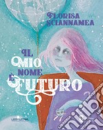 Il mio nome è Futuro libro