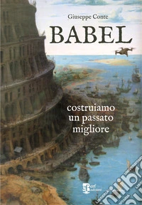 Babel. Costruiamo un passato migliore libro