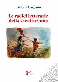 Le radici letterarie della Costituzione