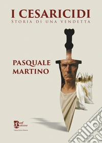 I cesaricidi. Storia di una vendetta libro