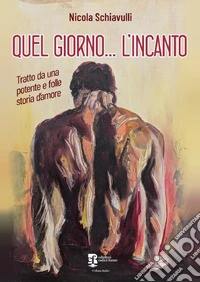 Quel giorno... L'incanto libro