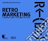 Retro marketing. Il marketing strategico tra nostalgia e innovazione libro di Bavuso Daniela Cardone Natale