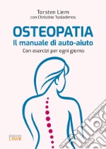 Osteopatia. Il manuale di auto-aiuto. Con esercizi per ogni giorno