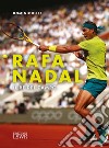 Rafa Nadal. Il re del campo libro di Bliss Dominic