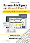 Business Intelligence con Microsoft Power BI. Guida completa per l'analisi e la visualizzazione dei dati libro di Salvaggio Alessandra