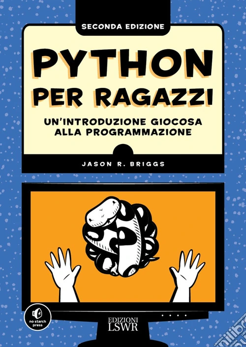 Python per ragazzi. Un'introduzione giocosa alla programmazione