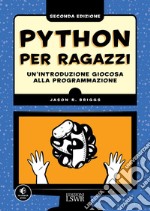 Python per ragazzi. Un'introduzione giocosa alla programmazione