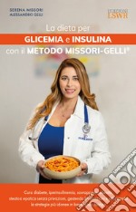 La dieta per glicemia e insulina con il Metodo Missori-Gelli® libro