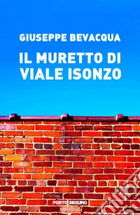 Il muretto di Viale Isonzo libro