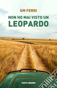 Non ho mai visto un leopardo libro