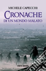 Cronache (di un mondo malato)