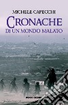 Cronache (di un mondo malato) libro