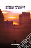 Dunque la notte libro