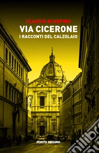 Via Cicerone. I racconti del calzolaio libro