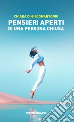 Pensieri aperti di una persona chiusa