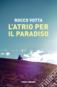 L'atrio per il paradiso libro