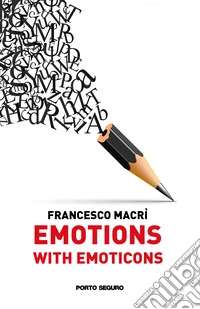 Emotions with emoticons. Ediz. italiana libro