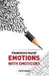 Emotions with emoticons. Ediz. italiana libro