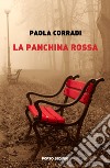 La panchina rossa libro di Corradi Paola