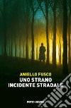 Uno strano incidente stradale libro