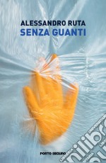 Senza guanti libro