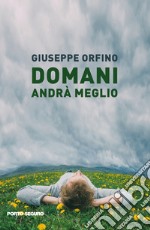 Domani andrà meglio