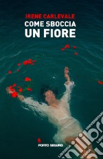 Come sboccia un fiore libro