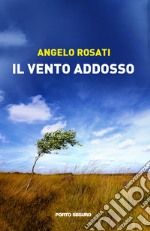 Il vento addosso libro